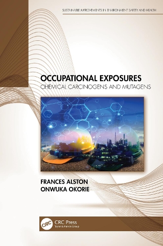 Бумажная книга «Occupational Exposures: Chemical Carcinogens and Mutagens», авторов Фрэнсис Алстон, Онвука Окори - фото №1