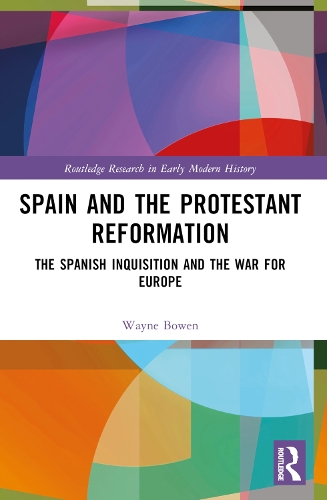 Бумажная книга «Spain and the Protestant Reformation: The Spanish Inquisition and the War for Europe», автор Уэйн Х. Боуэн - фото №1