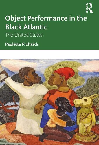 Бумажная книга «Object Performance in the Black Atlantic: The United States», автор Полетт Ричардс - фото №1