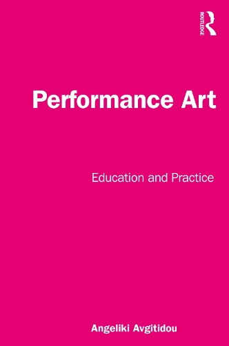 Бумажная книга «Performance Art: Education and Practice», автор Анжелики Авгитиду - фото №1