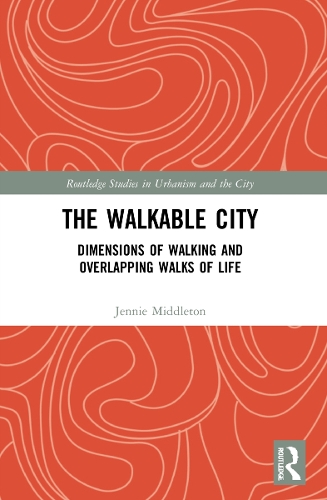 [object Object] «The Walkable City: Dimensions of Walking and Overlapping Walks of Life», автор Дженни Миддлтон - фото №1