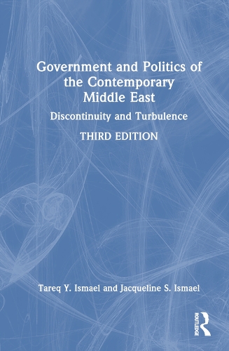 Бумажная книга «Government and Politics of the Contemporary Middle East: Discontinuity and Turbulence», авторов Жаклин С. Исмаэль, Тарек И. Исмаэль - фото №1
