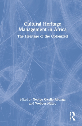 Бумажная книга «Cultural Heritage Management in Africa: The Heritage of the Colonized» - фото №1