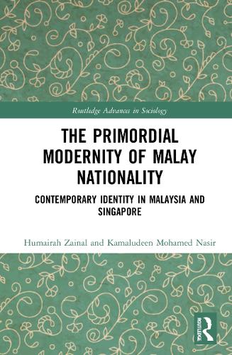 Бумажная книга «The Primordial Modernity of Malay Nationality: Contemporary Identity in Malaysia and Singapore», авторов Хумайра Зайнал, Камалудин Мохамед Насир - фото №1