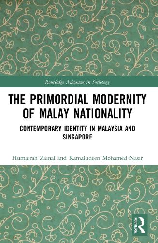 Бумажная книга «The Primordial Modernity of Malay Nationality: Contemporary Identity in Malaysia and Singapore», авторов Хумайра Зайнал, Камалудин Мохамед Насир - фото №1