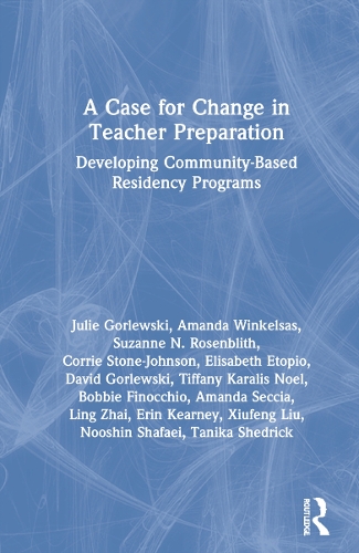 [object Object] «A Case for Change in Teacher Preparation: Developing Community-Based Residency Programs», авторов Аманда Сеччиа, Аманда Винкельсас, Бобби Финоккио, Корри Стоун-Джонсон, Дэвид Горлевски, Элизабет Этопио, Эрин Кирни, Джули Горлевски, Линь Чжай, Нушин Шафаэй, Сюзанна Н. Розенблит, Таника Шедрик, Тиффани Каралис Ноэль, Сюфэн Лю - фото №1