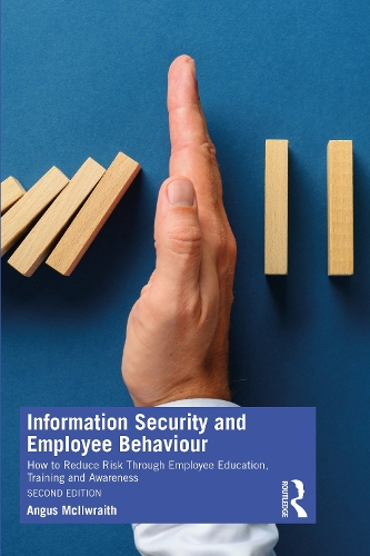 Бумажная книга «Information Security and Employee Behaviour: How to Reduce Risk Through Employee Education, Training and Awareness», автор Ангус МакИлврейт - фото №1