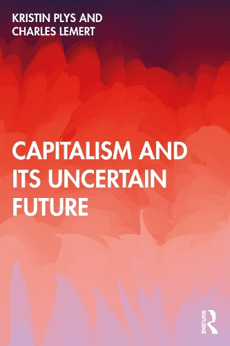 Бумажная книга «Capitalism and Its Uncertain Future», авторов Чарльз Лемерт, Кристин Плис - фото №1
