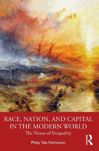 Бумажная книга «Race, Nation, and Capital in the Modern World: The Nexus of Inequality», автор Филип Й. Николсон - фото №1