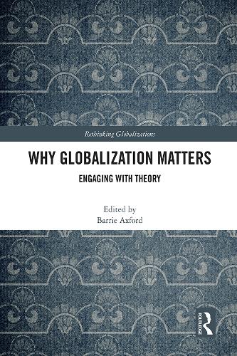 [object Object] «Why Globalization Matters: Engaging with Theory» - фото №1