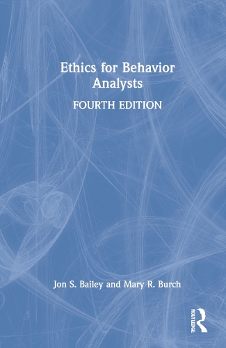 Паперова книга «Ethics for Behavior Analysts», авторів Джон С. Бейлі, Мері Р. Берч - фото №1