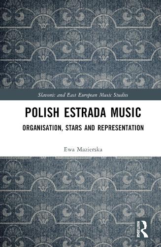 Бумажная книга «Polish Estrada Music: Organisation, Stars and Representation», автор Эва Мазиерска - фото №1
