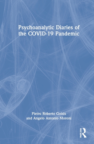 Бумажная книга «Psychoanalytic Diaries of the COVID-19 Pandemic», авторов Анджело Антонио Морони, Пьетро Роберто Гойзис - фото №1