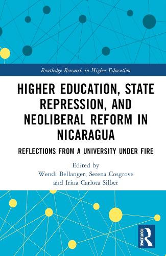 Бумажная книга «Higher Education, State Repression, and Neoliberal Reform in Nicaragua: Reflections from a University under Fire» - фото №1