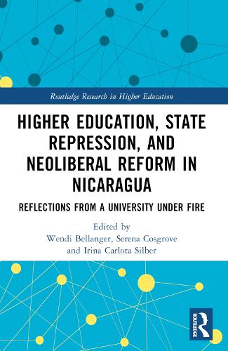 Бумажная книга «Higher Education, State Repression, and Neoliberal Reform in Nicaragua: Reflections from a University under Fire» - фото №1
