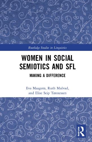 Бумажная книга «Women in Social Semiotics and SFL: Making a Difference», авторов Элиза Сейп Тённесен, Ева Маагерё, Рут Малвад - фото №1