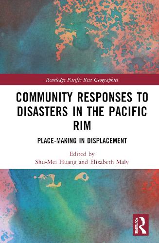 [object Object] «Community Responses to Disasters in the Pacific Rim: Place-making in Displacement» - фото №1