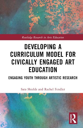 Паперова книга «Developing a Curriculum Model for Civically Engaged Art Education: Engaging Youth through Artistic Research», авторів Рейчел Фендлер, Сара Скотт Шилдс - фото №1