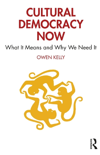 Бумажная книга «Cultural Democracy Now: What It Means and Why We Need It», автор Оуэн Келли - фото №1