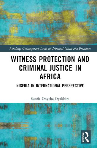 Бумажная книга «Witness Protection and Criminal Justice in Africa: Nigeria in International Perspective», автор Сюззи Ояхире - фото №1