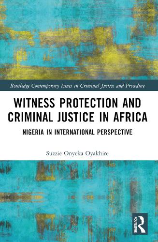 Бумажная книга «Witness Protection and Criminal Justice in Africa: Nigeria in International Perspective», автор Сюззи Ояхире - фото №1