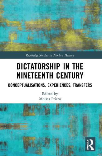 Бумажная книга «Dictatorship in the Nineteenth Century: Conceptualisations, Experiences, Transfers» - фото №1