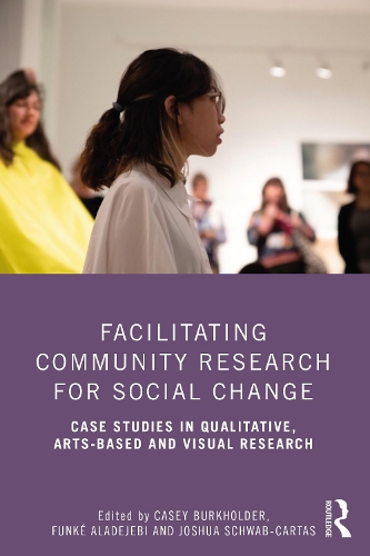 Паперова книга «Facilitating Community Research for Social Change: Case Studies in Qualitative, Arts-Based and Visual Research» - фото №1