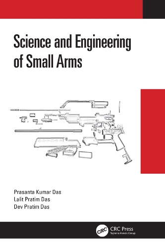 Бумажная книга «Science and Engineering of Small Arms», авторов Дэв Пратим Дас, Лалит Пратим Дас, Прасанта Кумар Дас - фото №1