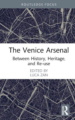 [object Object] «The Venice Arsenal: Between History, Heritage, and Re-use» - фото №1