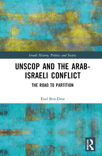 Бумажная книга «UNSCOP and the Arab-Israeli Conflict: The Road to Partition», автор Элад Бен-Дрор - фото №1