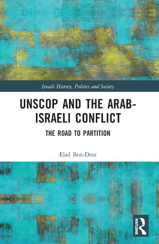 Бумажная книга «UNSCOP and the Arab-Israeli Conflict: The Road to Partition», автор Элад Бен-Дрор - фото №1