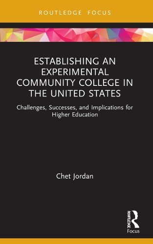 Бумажная книга «Establishing an Experimental Community College in the United States: Challenges, Successes, and Implications for Higher Education», автор Чет Джордан - фото №1