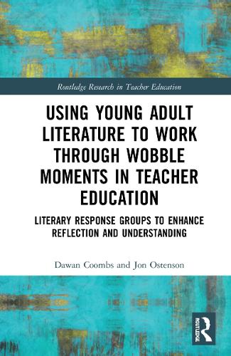 Бумажная книга «Using Young Adult Literature to Work through Wobble Moments in Teacher Education: Literary Response Groups to Enhance Reflection and Understanding», авторов Даван Кумбс, Джон Остенсон - фото №1