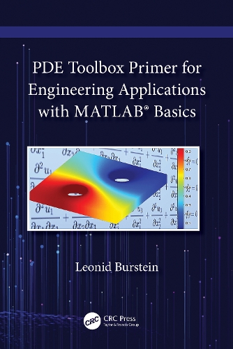 Бумажная книга «PDE Toolbox Primer for Engineering Applications with MATLAB®  Basics», автор Леонид Бурштейн - фото №1