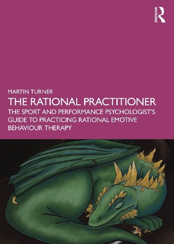 Бумажная книга «The Rational Practitioner: The Sport and Performance Psychologist’s Guide To Practicing Rational Emotive Behaviour Therapy», автор Мартин Тернер - фото №1