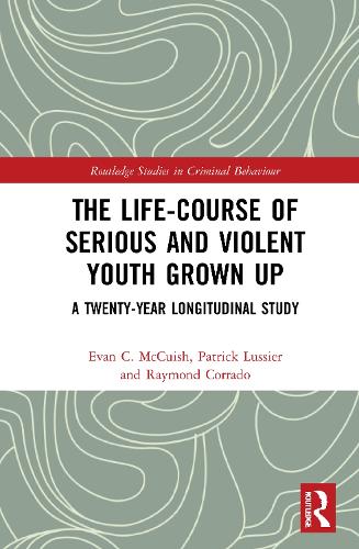 Бумажная книга «The Life-Course of Serious and Violent Youth Grown Up: A Twenty-Year Longitudinal Study», авторов Эван Маккуиш, Патрик Люсье, Раймонд Коррадо - фото №1
