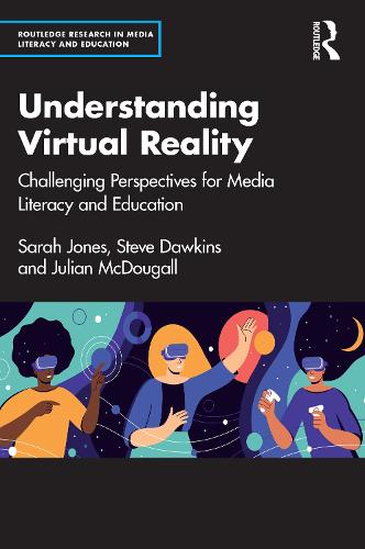 Бумажная книга «Understanding Virtual Reality: Challenging Perspectives for Media Literacy and Education», авторов Джулиан Макдугалл, Сара Джонс, Стив Докинз - фото №1