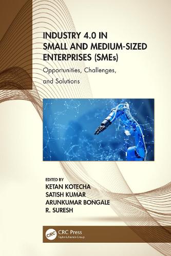 Бумажная книга «Industry 4.0 in Small and Medium-Sized Enterprises (SMEs): Opportunities, Challenges, and Solutions» - фото №1