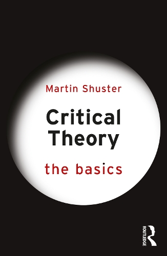 [object Object] «Critical Theory: The Basics», автор Мартин Шустер - фото №1