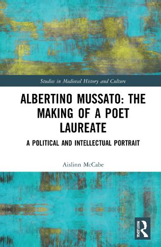 Бумажная книга «Albertino Mussato: The Making of a Poet Laureate: A Political and Intellectual Portrait», автор Айслинн МакКейб - фото №1