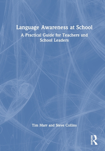 Бумажная книга «Language Awareness at School: A Practical Guide for Teachers and School Leaders», авторов Стив Коллинз, Тим Марр - фото №1