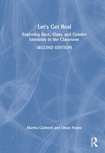 Паперова книга «Let's Get Real: Exploring Race, Class, and Gender Identities in the Classroom», авторів Марта Колдуелл, Оман Фрейм - фото №1