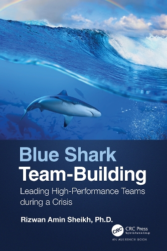 [object Object] «Blue Shark Team-Building: Leading High-Performance Teams during a Crisis», автор Ризван Шейх - фото №1