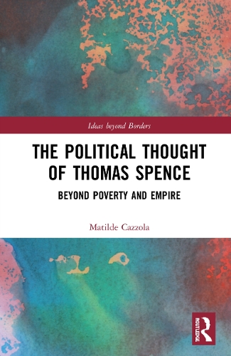 Паперова книга «The Political Thought of Thomas Spence: Beyond Poverty and Empire», автор Матильда Каццола - фото №1