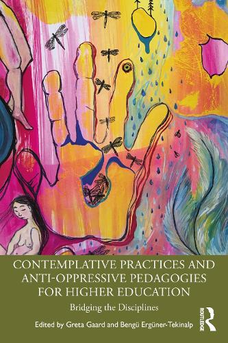 Паперова книга «Contemplative Practices and Anti-Oppressive Pedagogies for Higher Education: Bridging the Disciplines» - фото №1