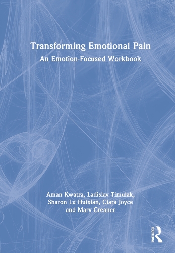 Бумажная книга «Transforming Emotional Pain: An Emotion-Focused Workbook», авторов Аман Кватра, Киара Джойс, Ладислав Тимулак, Мэри Кринер, Шэрон Лу Хуэйсянь - фото №1