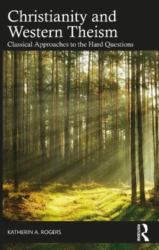 Бумажная книга «Christianity and Western Theism: Classical Approaches to the Hard Questions», автор Кэтрин А. Роджерс - фото №1