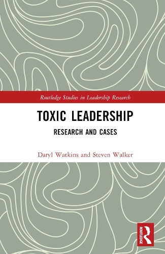 Паперова книга «Toxic Leadership: Research and Cases», авторів Деріл Уоткінс, Стівен М. Вокер - фото №1