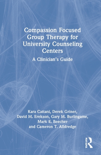 Бумажная книга «Compassion Focused Group Therapy for University Counseling Centers: A Clinician’s Guide», авторов Кэмерон Т. Олдредж, Дэвид М. Эрексон, Дерек Гринер, Гэри М. Бурлингейм, Кара Каттани, Марк И. Бичер - фото №1
