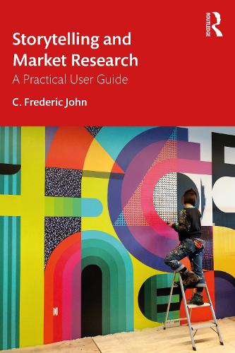 Бумажная книга «Storytelling and Market Research: A Practical User Guide», автор К. Фредерик Джон - фото №1